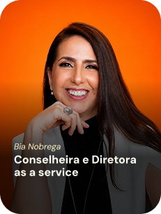 Bia Nobrega — Conselheira e Diretora as a service